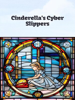 cover image of Cinderella's Cyber Slippers